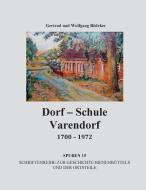 Dorf-Schule Varendorf 1700 - 1972 di Getrude Bödeker, Wolfgang Bödeker edito da Books on Demand
