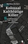 Kolossal Kaltblütige Killer di Matthias Herbert edito da Books on Demand