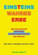 Einsteins wahres Erbe di George Hohbach edito da Books on Demand