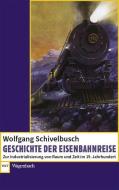 Geschichte der Eisenbahnreise di Wolfgang Schivelbusch edito da Wagenbach Klaus GmbH
