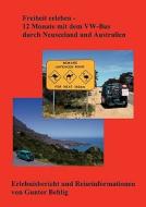 Freiheit erleben - 12 Monate mit dem VW-Bus durch Neuseeland und Australien di Gunter Behlig edito da Books on Demand