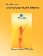 Lebensfreude Durch Balance di Michael Jobst edito da Books On Demand