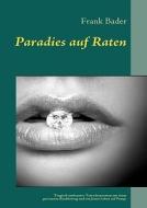 Paradies auf Raten di Frank Bader edito da Books on Demand