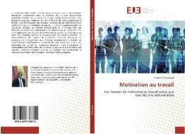 Motivation au travail di Edmond Goumkwa edito da Editions universitaires europeennes EUE