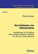 Korrelationen von Aktienindizes di Florian Ganser edito da ibidem-Verlag