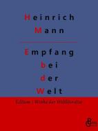 Empfang bei der Welt di Heinrich Mann edito da Gröls Verlag