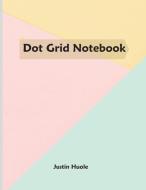 Dot Grid Notebook di Justen Huole edito da Surleac Maricel Bogdan