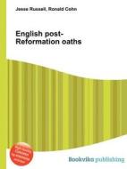English Post-reformation Oaths di Jesse Russell, Ronald Cohn edito da Book On Demand Ltd.