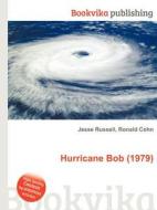 Hurricane Bob (1979) di Jesse Russell, Ronald Cohn edito da Book On Demand Ltd.