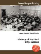 History Of Hartford City, Indiana edito da Book On Demand Ltd.