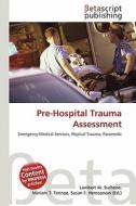 Pre-Hospital Trauma Assessment edito da Betascript Publishing