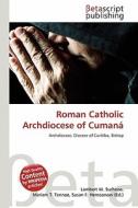 Roman Catholic Archdiocese of Cuman edito da Betascript Publishing