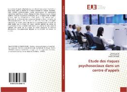 Etude des risques psychosociaux dans un centre d'appels di Walid Loukil, Raouf Ghram, Abada Mhamdi edito da Éditions universitaires européennes