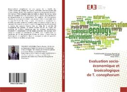 Evaluation socio-économique et bioécologique de T. conophorum di Patrick Bustrel Choungo Nguekeng, Zacharie Tchoundjeu, René Jiofack edito da Editions universitaires europeennes EUE