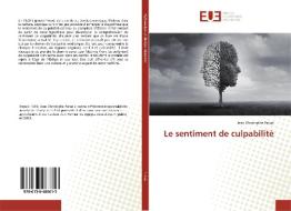 Le sentiment de culpabilité di Jean Christophe Panas edito da Editions universitaires europeennes EUE