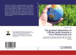 The gradual adaptation of Chinese taste towards a more Westernized one di Alessandro Croce edito da LAP LAMBERT Academic Publishing
