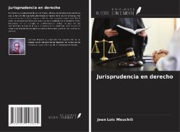 Jurisprudencia en derecho di Jean Loïc Mouchili edito da Ediciones Nuestro Conocimiento