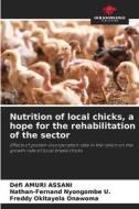 Nutrition of local chicks, a hope for the rehabilitation of the sector di Défi Amuri Assani, Nathan-Fernand Nyongombe U., Freddy Okitayela Onawoma edito da Our Knowledge Publishing