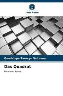 Das Quadrat di Guadalupe Tamayo Salomon edito da Verlag Unser Wissen