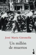 Un millón de muertos di José María Gironella edito da Editorial Planeta, S.A.
