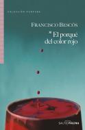 El Porqué del Color Rojo di Francisco Bescos edito da MALPASO EDIT
