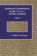 Mediaeval Commentaries on the Sentences of Peter Lombard: Volume 2 edito da BRILL ACADEMIC PUB
