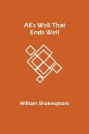 All's Well That Ends Well di William Shakespeare edito da Alpha Editions