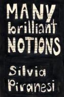 Many Brilliant Notions di Silvia Piranesi edito da Rea Ediciones