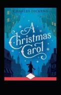 A Christmas Carol Annotated di Dickens Charles Dickens edito da Independently Published