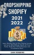 Dropshipping Shopify 2021, 2022 di Robbins Sam Robbins edito da Independently Published