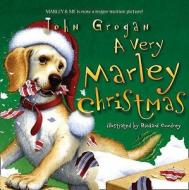 A Very Marley Christmas di John Grogan edito da Harpercollins Publishers