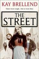 The Street di Kay Brellend edito da Harpercollins Publishers