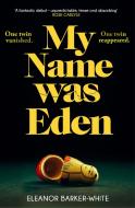 My Name Was Eden di Eleanor Barker-White edito da HarperCollins Publishers