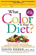 What Color Is Your Diet? di David Heber edito da HARPERCOLLINS