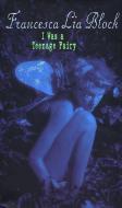I Was a Teenage Fairy di Francesca Lia Block edito da HARPERCOLLINS