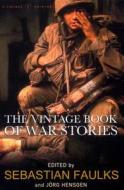 War Stories di Sebastian Faulks edito da Vintage