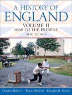 A History of England, Volume II: 1688 to the Present di Clayton Roberts, David Roberts, Douglas R. Bisson edito da Prentice Hall