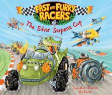 Fast and Furry Racers: The Silver Serpent Cup di Jonathan Emmett edito da Oxford University Press