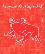 Human Development: A Cultural Approach Plus New Mydevelopmentlab with Etext -- Access Card Package di Jeffrey Jensen Arnett edito da Pearson