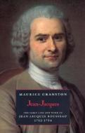 Jean-Jacques: The Early Life and Work of Jean-Jacques Rousseau, 1712-1754 di Maurice Cranston edito da UNIV OF CHICAGO PR