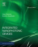 Integrated Nanophotonic Devices di Zeev Zalevsky, Ibrahim Abdulhalim edito da Elsevier LTD, Oxford