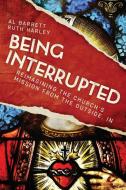 Being Interrupted di Al Barrett edito da Scm Press