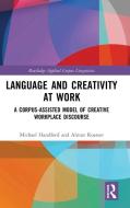 Language And Creativity At Work di Michael Handford, Almut Koester edito da Taylor & Francis Ltd