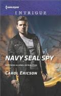 Navy Seal Spy di Carol Ericson edito da Harlequin