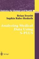 Analyzing Medical Data Using S-PLUS di Brian Everitt, Sophia Rabe-Hesketh edito da Springer New York