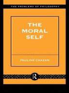 The Moral Self di Pauline Chazan edito da Routledge