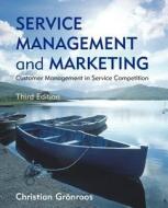 Service Management And Marketing di Christian Gronroos edito da John Wiley And Sons Ltd