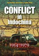 Conflict in Indochina 1954-1979 di Sean (University of New South Wales) Brawley, Chris Dixon, Jeffrey Green edito da Cambridge University Press