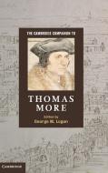 The Cambridge Companion to Thomas More di George M. Logan edito da Cambridge University Press