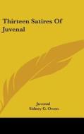 Thirteen Satires Of Juvenal di JUVENAL edito da Kessinger Publishing